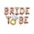 Надпись BRIDE TO BE 16"(40см) розовое золото (с кольцом)